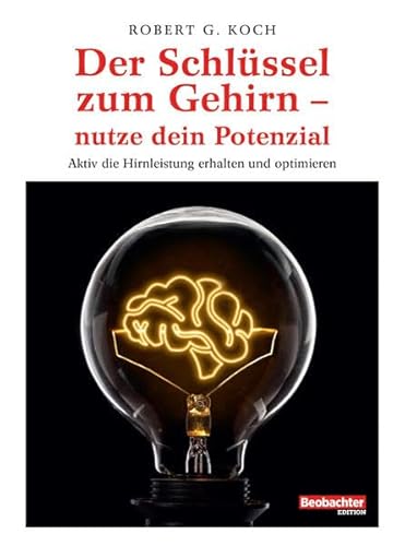 Beispielbild fr Der Schlssel zum Gehirn - nutze dein Potenzial: Aktiv die Hirnleistung erhalten und optimieren zum Verkauf von Altstadt Antiquariat Rapperswil