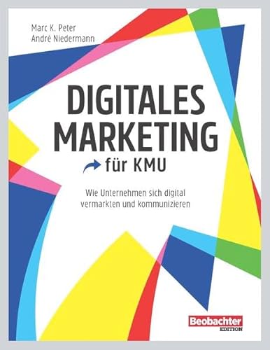 Beispielbild fr Digitales Marketing: Wie Unternehmen sich digital vermarkten und kommunizieren zum Verkauf von medimops