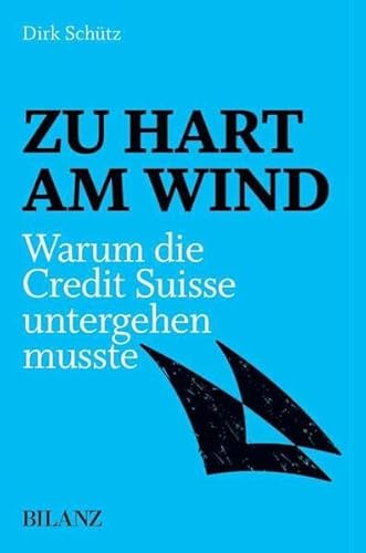 Beispielbild fr Zu hart am Wind: Warum die Credit Suisse untergehen musste zum Verkauf von medimops