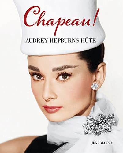 9783038761167: CHAPEAU!: Audrey Hepburns Hte