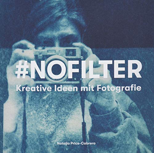 Beispielbild fr #NoFilter: Kreative Ideen mit Fotografie (Midas Collection) zum Verkauf von medimops