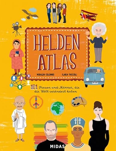 Imagen de archivo de Helden-Atlas: 101 Frauen und Mnner, die die Welt verndert haben (Midas Kinderbuch) a la venta por medimops