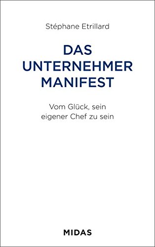 Beispielbild fr Das Unternehmer-Manifest: Vom Glck, sein eigener Chef zu sein zum Verkauf von medimops