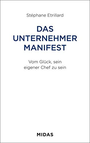 Stock image for Das Unternehmer-Manifest: Vom Glck, sein eigener Chef zu sein for sale by medimops