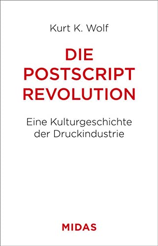 Beispielbild fr Die Postscript-Revolution: Eine Kulturgeschichte der Druckindustrie zum Verkauf von medimops