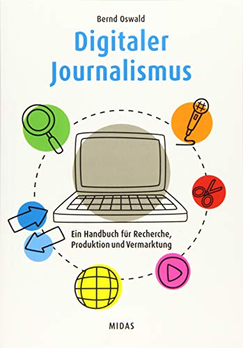 Beispielbild fr Digitaler Journalismus: Ein Handbuch fr Recherche, Produktion und Vermarktung (Midas Sachbuch) zum Verkauf von medimops