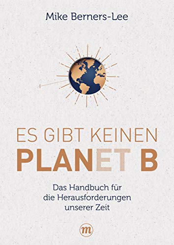 Beispielbild fr Es gibt keinen Planet B: Das Handbuch fr die groen Herausforderungen unserer Zeit (Midas Sachbuch) zum Verkauf von medimops