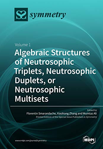 Imagen de archivo de Algebraic Structures of Neutrosophic Triplets, Neutrosophic Duplets, or Neutrosophic Multisets: Volume 1 a la venta por Lucky's Textbooks