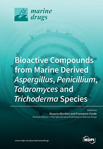 Beispielbild fr Bioactive Compounds from Marine-Derived Aspergillus, Penicillium, Talaromyces and Trichoderma Species zum Verkauf von AwesomeBooks