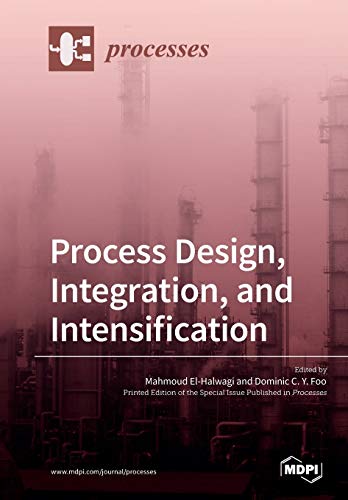 Imagen de archivo de Process Design, Integration, and Intensification a la venta por Lucky's Textbooks