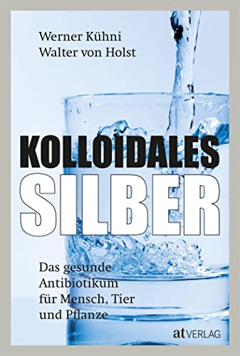 Stock image for Kolloidales Silber -Language: german for sale by GreatBookPrices