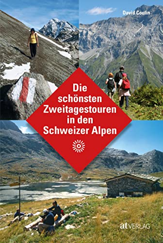 Stock image for Die schnsten Zweitagestouren in den Schweizer Alpen for sale by GreatBookPrices