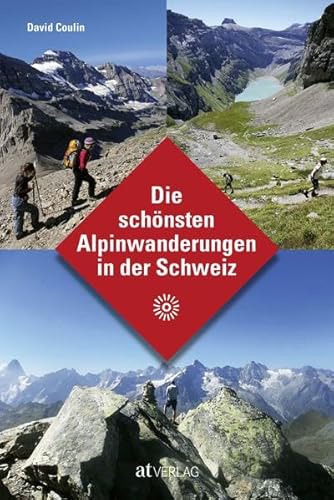 Stock image for Die schnsten Alpinwanderungen in der Schweiz for sale by McBook