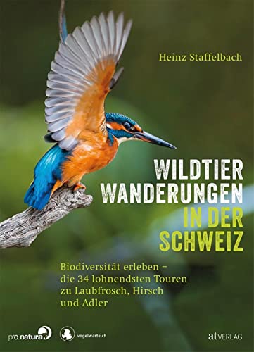 Stock image for Wildtier-Wanderungen in der Schweiz: Biodiversitt erleben. 34 leichte Touren zu Laubfrosch, Hirsch und Adler Heinz Staffelbach for sale by BcherExpressBerlin