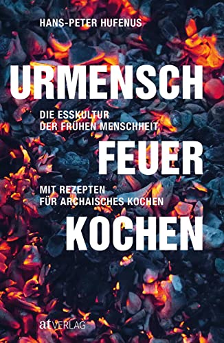 Beispielbild fr Urmensch, Feuer, Kochen zum Verkauf von Blackwell's