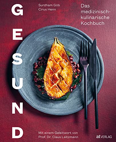 9783039021659: Gesund: Das medizinisch-kulinarische Kochbuch. Mit einem Geleitwort von Prof. Dr. Claus Leitzmann