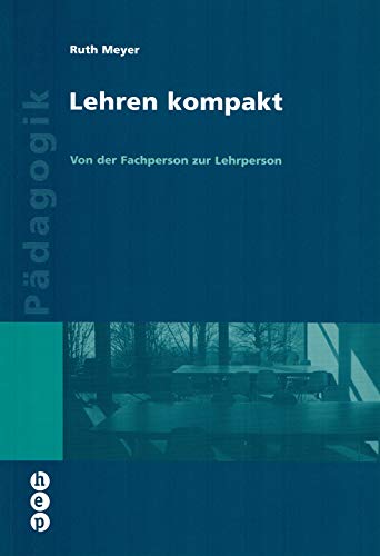 9783039052400: Lehren kompakt: Von der Fachperson zur Lehrperson