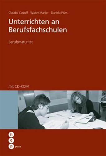 Unterrichten an Berufsfachschulen: Berufsmaturität by Caduff, Claudio; Mahler. - Caduff, Claudio, Mahler, Walter