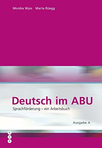 Beispielbild fr Deutsch im ABU - Ausgabe A: Sprachfrderung - ein Arbeitsbuch by Wyss, Monika. zum Verkauf von suspiratio - online bcherstube