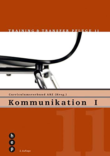 9783039058600: Kommunikation I: Training Transfer Pflege - Heft 11 by Curriculumsverbund ABZ