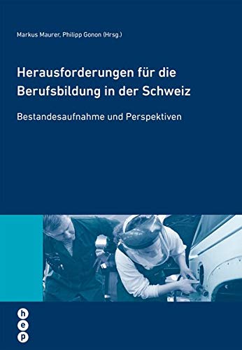 Beispielbild fr Herausforderungen fr die Berufsbildung in der Schweiz : Bestandesaufnahme und Perspektiven. zum Verkauf von Buchparadies Rahel-Medea Ruoss