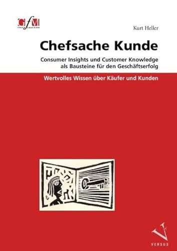 9783039090860: Chefsache Kunde - Consumer Insights und Customer Knowledge als Bausteine fr den Geschftserfolg
