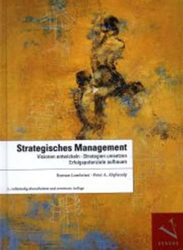 Stock image for Strategisches Management : Visionen entwickeln, Erfolgspotenziale aufbauen, Strategien umsetzen for sale by Buchpark