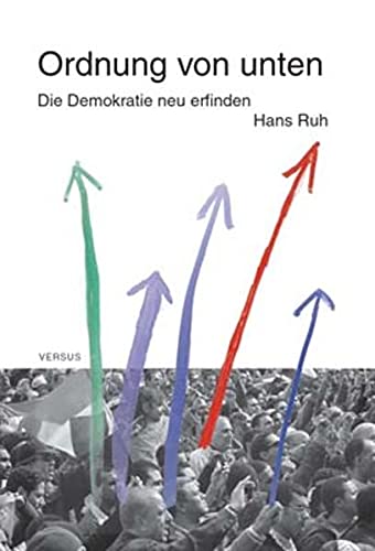 Stock image for Ordnung von unten: Die Demokratie neu erfinden for sale by Fachbuch-Versandhandel