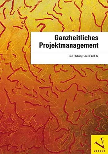 9783039092437: Ganzheitliches Projektmanagement (Lizenzausgabe: Versus Verlag ISBN 978-3-03909-243-7): (Originalausgabe: Verlag Dr. Gtz Schmidt ISBN 978-3-921313-85-5)