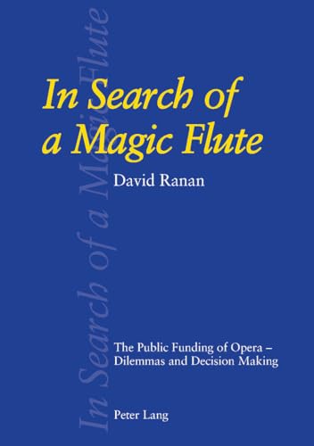 Beispielbild fr In Search of a Magic Flute; The Public Funding of Opera - Dilemmas and Decision Making: The Public Funding of Oper : Dilemmas and Decision Making zum Verkauf von Cotswold Rare Books