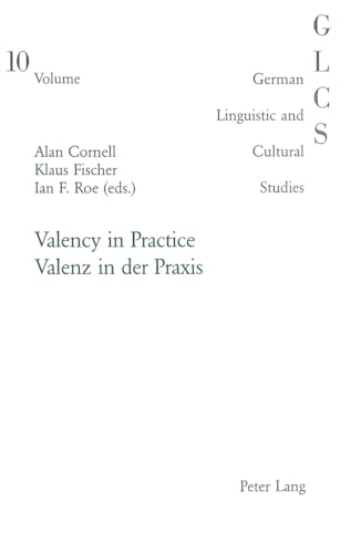 9783039100101: Valency in Practice- Valenz in der Praxis (German Linguistic and Cultural Studies) (English and German Edition)