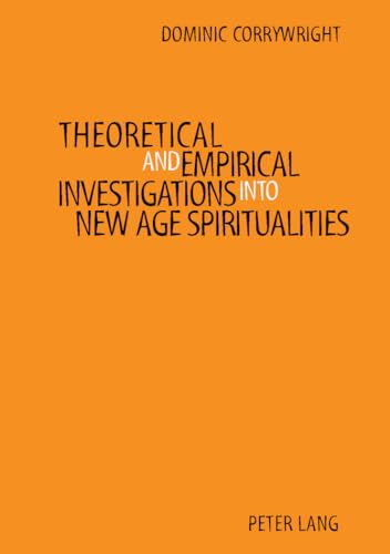 Stock image for Theoretical and Empirical Investigations Into New Age Spiritualities for sale by Anybook.com
