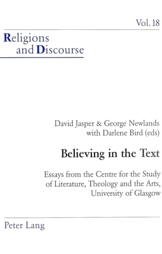 Stock image for Believing in the Text: Essays from the Centre for the Study of Literature, Theology, and the Arts, University of Glasgow (Religions and Discourse) for sale by Chiron Media
