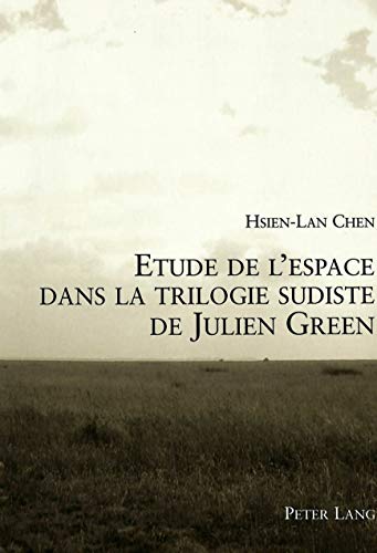 Imagen de archivo de Etude de l'espace dans la trilogie sudiste de Julian Green a la venta por Librairie La Canopee. Inc.