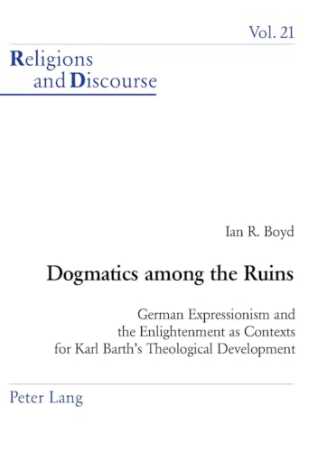 Stock image for Dogmatics among the Ruins German Expressionism and the Enlightenm for sale by Librairie La Canopee. Inc.