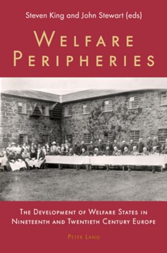 9783039101764: Welfare Peripheries: the Development of Welfare States in Nineteenth and Twentieth Century Europe