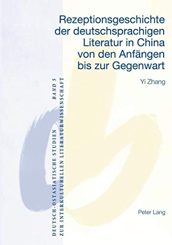 9783039102136: Rezeptionsgeschichte Der Deutschsprachigen Literatur in China Von Den Anfaengen Bis Zur Gegenwart