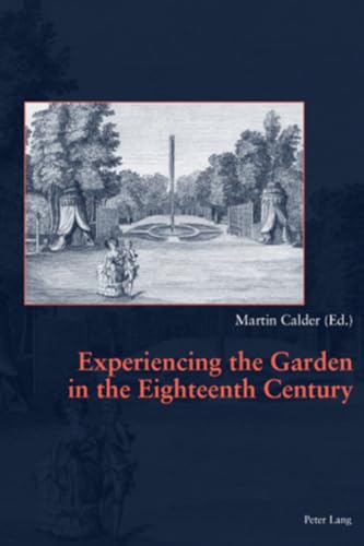 Experiencing the Garden in the Eighteenth Century (9783039102914) by Calder, Martin
