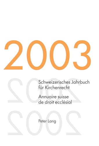 Beispielbild fr Schweizerisches Jahrbuch fr Kirchenrecht. Band 8 (2003)- Annuaire suisse de droit ecclsial. Volume 8 (2003): Herausgegeben im Auftrag der . / Annuaire suisse de droit ecclsial, Band 8) Frey, Jakob; Kraus, Dieter; Lienemann, Wolfgang and Pahud de Mortanges, Ren zum Verkauf von online-buch-de