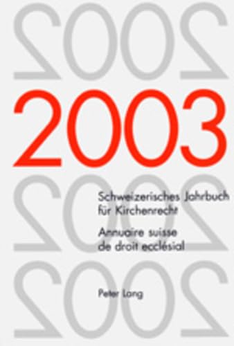 Stock image for Schweizerisches Jahrbuch fr Kirchenrecht. Band 8 (2003)- Annuaire suisse de droit ecclsial. Volume 8 (2003): Herausgegeben im Auftrag der . / Annuaire suisse de droit ecclsial, Band 8) Frey, Jakob; Kraus, Dieter; Lienemann, Wolfgang and Pahud de Mortanges, Ren for sale by online-buch-de