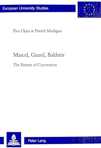 Beispielbild fr Marcel, Girard, Bakhtin The Return of Conversion zum Verkauf von Librairie La Canopee. Inc.