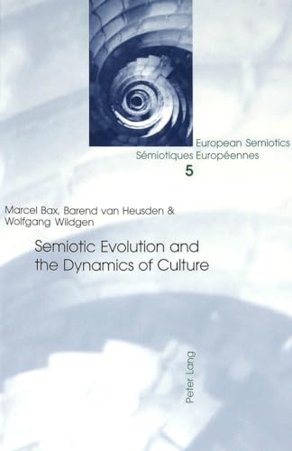 9783039103942: Semiotic Evolution and the Dynamics of Culture: 5 (European Semiotics/Semiotiques Europeennes)