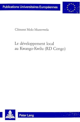 Beispielbild fr Le dveloppement local au Kwango-Kwilu (RD Congo) zum Verkauf von LiLi - La Libert des Livres