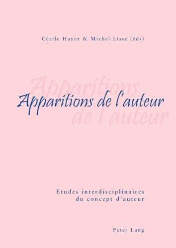 Stock image for Apparitions de l'auteur Etudes interdisciplinaires du concept d'a for sale by Librairie La Canopee. Inc.