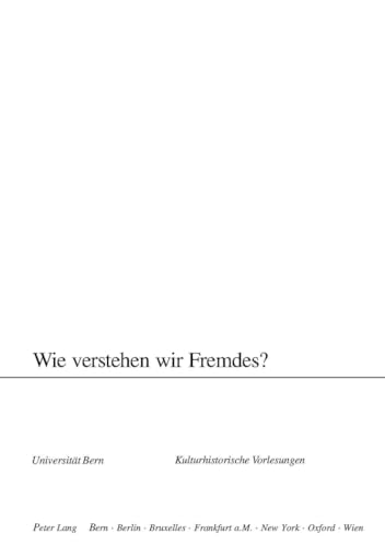 Imagen de archivo de Wie verstehen wir Fremdes? (Kulturhistorische Vorlesungen, Band 103) a la venta por McBook