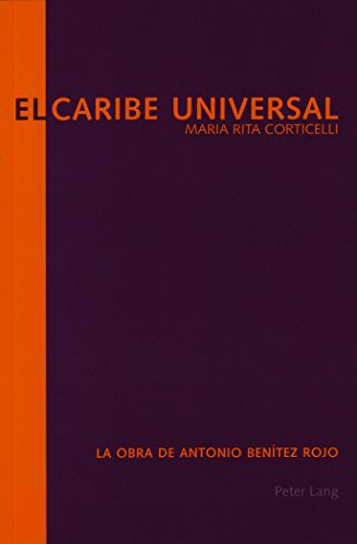 9783039105106: El Caribe Universal: La Obra De Antonio Benitez Rojo