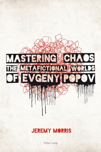 Stock image for Mastering Chaos; The Metafictional Worlds of Evgeny Popov for sale by Cotswold Rare Books