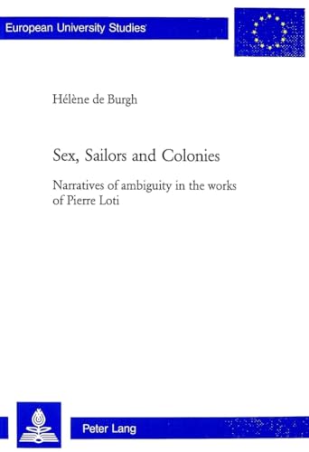 Beispielbild fr Sex, sailors and colonies. Narrative of ambiguity in the works of zum Verkauf von Librairie La Canopee. Inc.