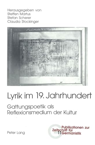 Lyrik im 19. Jahrhundert: Gattungspoetik als Reflexionsmedium der Kultur (Publikationen zur Zeitschrift fÃ¼r Germanistik) (German Edition) (9783039106080) by Martus, Steffen; Scherer, Stefan; Stockinger, Claudia