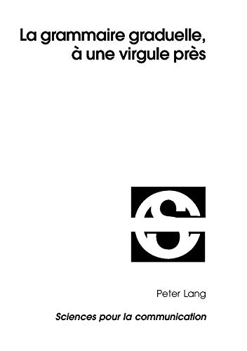 Imagen de archivo de La grammaire graduelle,  une virgule prs a la venta por Librairie La Canopee. Inc.